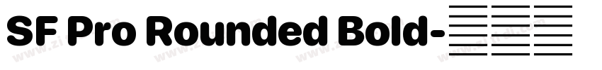SF Pro Rounded Bold字体转换 SF Pro Rounded Bold字体转换